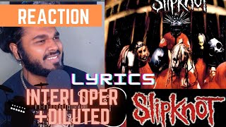 SOUTH AFRICAN REACTION TO Slipknot Interloper LyricsSlipknot  Diluted  HQ  Lyrics [upl. by Jude]