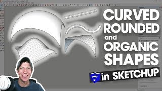 10 Ways to Create Curved Rounded and Organic Shapes in SketchUp [upl. by Nileek]