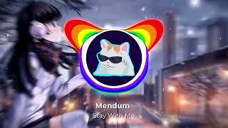 Mendum  Stay With Me [upl. by Lexy]