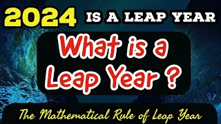 What is a Leap Year  Leap Year  2024 is a Leap Year  Rules for the Leap Year [upl. by Nerha]