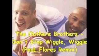 The Outhere Brothers  Dont Stop Wiggle Wiggle PauL Flores Remix [upl. by Gillett419]