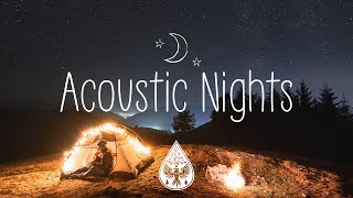 Acoustic Nights 🌙🌃  A Midnight IndieFolkChill Playlist  Vol 1 [upl. by Eicart154]