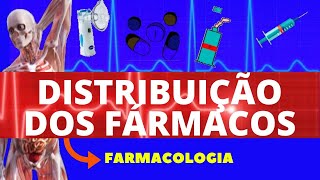 DISTRIBUIÇÃO DOS FÁRMACOS FARMACOCINÉTICA  FARMACOLOGIA [upl. by Rebbecca]