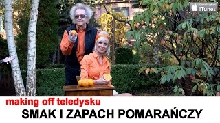 Making of wideoklipu Smak i zapach pomarańczy  Elwira Mejk amp Tadeusz Woźniak [upl. by Narton577]