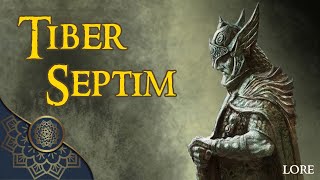 Who Was Tiber Septim  Talos The 9th Divine  The Elder Scrolls Lore [upl. by Ojadnama]