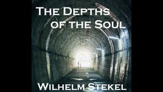 The Depths of the Soul by Wilhelm Stekel  Audiobook [upl. by Aneela]