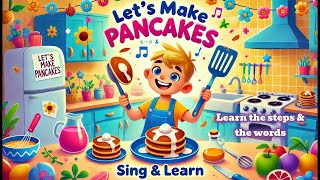 Lets Make Pancake The Song kidssong kidscooking kidslearning kidsfun kidsfood kidsactivity [upl. by Ahseuqram137]