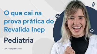 O que cai na prova prática do Revalida Inep  Pediatria [upl. by Rosario]