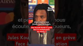 Jules Koundé bientôt en grève face à la multiplication des matchs [upl. by Nissa64]