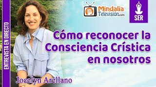 Cómo reconocer la Consciencia Crística en nosotros Entrevista a Jocelyn Arellano [upl. by Jennette843]