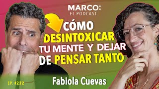 Desintoxica tu mente y deja de pensar tanto  desansiedad Fabiola Cuevas y Marco Antonio Regil [upl. by Assilim261]