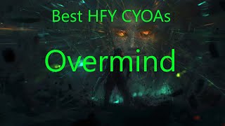 Best HFY CYOAs Overmind tg [upl. by Ahsenak502]