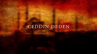 Ceddin Deden  Ottoman War Song [upl. by Joela]