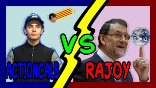 ACTIONCALB vs RAJOY [upl. by Ellehcram]