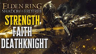 Elden Ring OVERPOWERED Death Knight Strength Faith DLC Build [upl. by Laehplar]