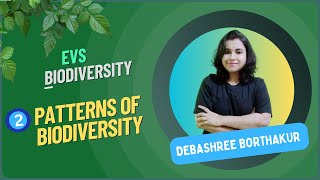 Lec2  Patterns of Biodiversity  Biodiversity  Debashree Borthakur biology biodiversity [upl. by Benito]