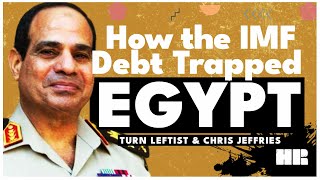 How the IMF and the West Debt Trapped Egypt [upl. by Damal]