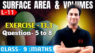 Class 9 Maths NCERT Chap 13  Surface Area and Volume  11  Exercise 133 Q5 to Q8 NCERT Class 9 [upl. by Igenia]