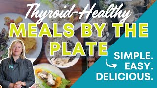 🍽️ ThyroidFriendly Meals Made Easy How to Build the Perfect Plate 🍴 [upl. by Noslien]