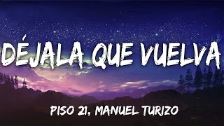 Piso 21 Manuel Turizo – Déjala Que Vuelva – Letra♫ [upl. by Bogosian723]