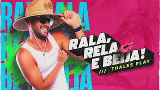 CD Thales Play  Rala Rela e Beija [upl. by Ednargel]