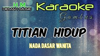 KARAOKE lagu gambusTitian hidup Nada Wanita Cipta  Ikhsan DR [upl. by Svend502]