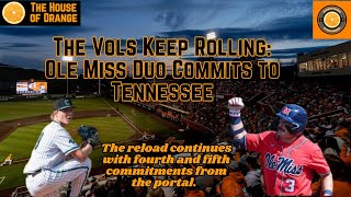 Tennessee Baseball The Vols Keep Rolling With Commitments From Ole Miss Duo [upl. by Ojyma]