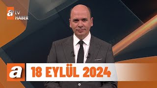 atv Ana Haber  18 Eylül 2024 [upl. by Ark199]