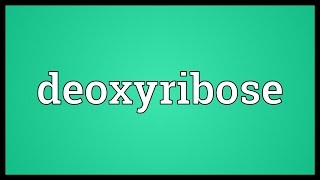 Deoxyribose Meaning [upl. by Gustavo]