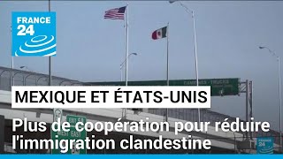 Le Mexique et les ÉtatsUnis renforcent leur coopération pour réduire l’immigration clandestine [upl. by Aerdna]