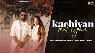 Kachiyan Kaliyan  Grewal Raunta Official Video Song Delta Music  New Punjabi Song 2024 [upl. by Oiramrej686]