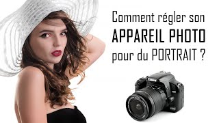 Comment RÉGLER son APPAREIL PHOTO pour du PORTRAIT  Reflex  Hybride [upl. by Corabella793]