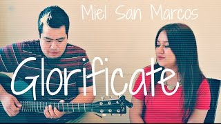 Glorificate  Miel San Marcos  Cover Acustico [upl. by Croteau313]