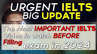 URGENT IELTS 2024  The most important Video to watch for IELTS Candidates [upl. by Enelyar]