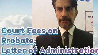 Court Fees on Probate Letter of Administration etc Sec  19A to 19D Court Fees Act 1870 [upl. by Groos781]