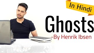 Ghosts Play by Henrik Ibsen in Hindi Summary Explanation [upl. by Arodnap762]