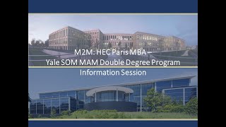 M2M HEC Paris MBA  Yale SOM MAM Double Degree Program Information Session [upl. by Felisha627]