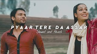 Pyaar Tere Da Assar  Prabh Gill   SlowedReverb [upl. by Dronski274]