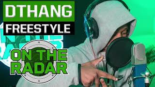 Dthang  ON THE RADAR Freestyle  CLEAN [upl. by Otrepur]