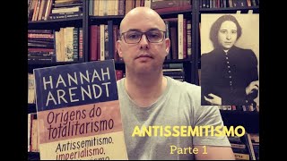 Origens do Totalitarismo Antissemistismo  Hannah Arendt [upl. by Honeywell]