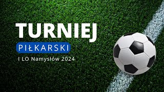 Turniej Piłkarski ILO Namysłów 2024  Eliminacje 2310 [upl. by Hentrich337]