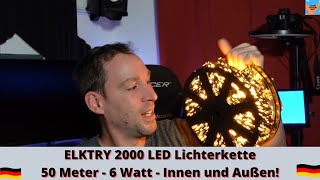 ELKTRY 2000 LED Lichterkette 50 Meter  6 Watt  Innen und Außen [upl. by Salb969]