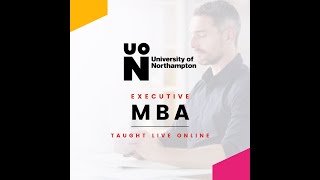 Executive Master of Business Administration EMBA  Taught Online  University of Northampton [upl. by Irej]