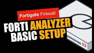 Basic Setup of FortiAnalyzer  Beginners [upl. by Naujit607]