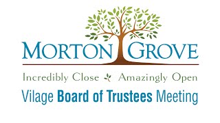 Morton Grove Village Board of Trustees Meeting February 13 2024 [upl. by Chung337]