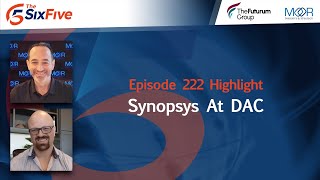 Synopsys At DAC  Episode 222  Six Five Podcast [upl. by Josepha]