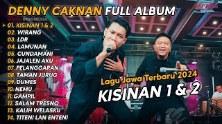 DENNY CAKNAN FULL ALBUM TERBARU 2024 KISINAN 1 amp KISINAN 2  LAGU JAWA TERBARU 2024 [upl. by Ynot]