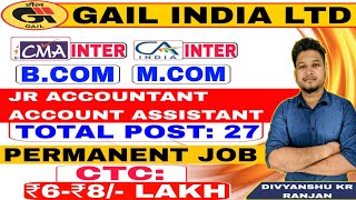 GAIL Jr Accountant amp Accounts Assistant Recruitment 2024  CMA InterCA InterBCOMMCOM Govt Job [upl. by Lilak]