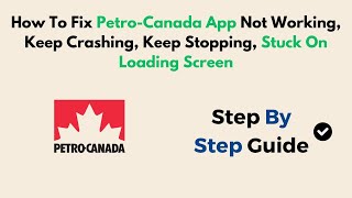 How To Fix PetroCanada App Not Working Keep Crashing Keep Stopping Stuck On Loading Screen [upl. by Annait]