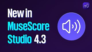 MuseScore Studio 43 A new name new Muse Sounds enhancements amp more [upl. by Desiree113]